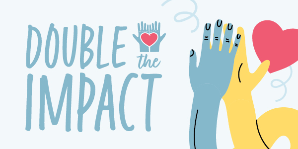 Banner with illustration of two hands meeting in a high five and text 'Double the Impact'
